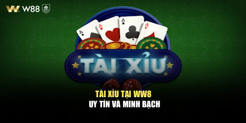 Tài xỉu tại WW88 uy tín và minh bạch